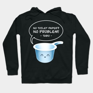 No Toilet Paper No Problem Tabo Funny Filipino Pinoy Hygiene Tool Hoodie